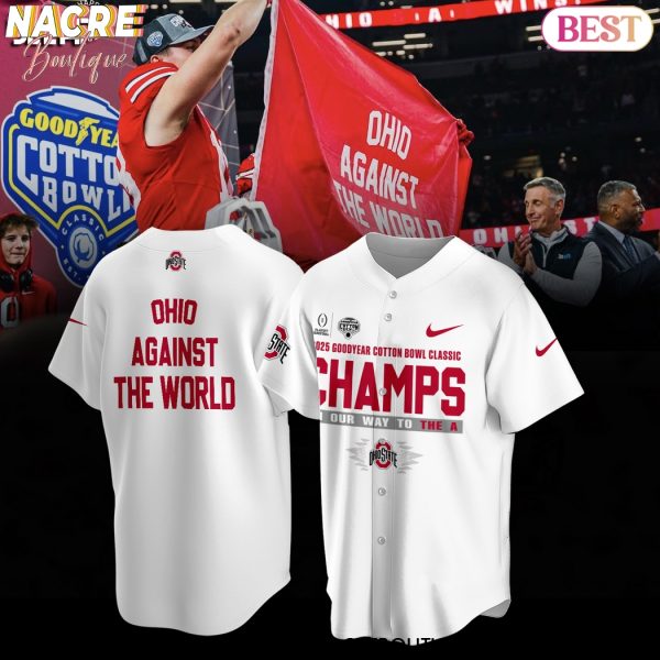 2025 Goodyear Cotton Bowl Classic Champions On Our Way To The A Ohio State Buckeyes – Ohio Against The World Baseball Jersey – White