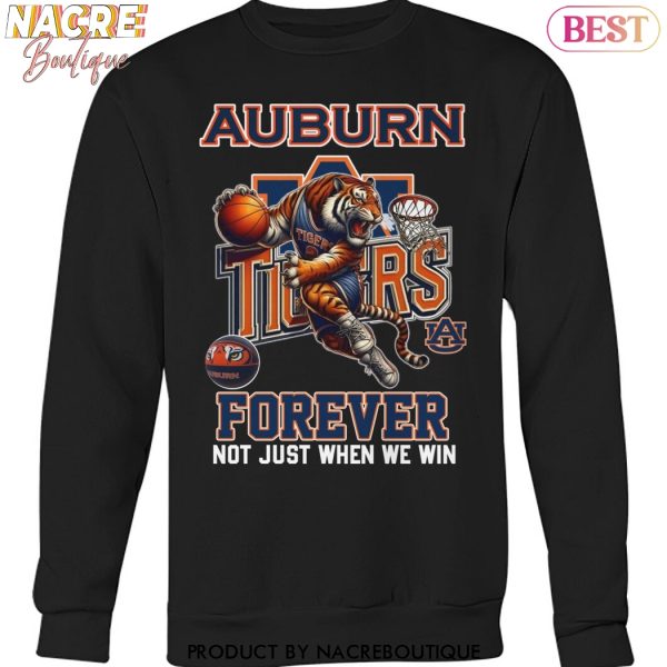 Auburn Tiger Forever Not Just When We Win Unisex T-Shirt