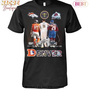 Denver Broncos x Denver Nuggets x Colorado Avalanche Signature Unisex T-Shirt