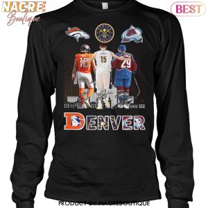 Denver Broncos x Denver Nuggets x Colorado Avalanche Signature Unisex T-Shirt