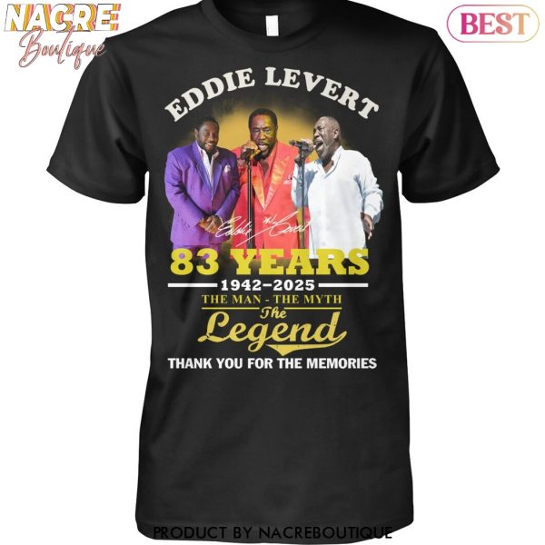 Eddie Levert 83 Years 1942-2025 The Man – The Myth – The Legend Signature Thank You For The Memories Unisex T-Shirt