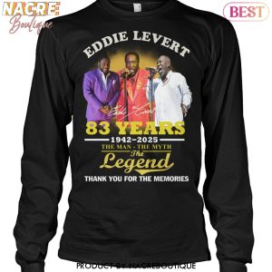 Eddie Levert 83 Years 1942-2025 The Man – The Myth – The Legend Signature Thank You For The Memories Unisex T-Shirt