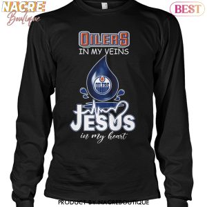 Edmonton Oilers In My Veins Jesus In My Heart Unisex T-Shirt