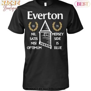 Everton Nil Satis Nisi Optimum Mersey Side Is Blue Unisex T-Shirt