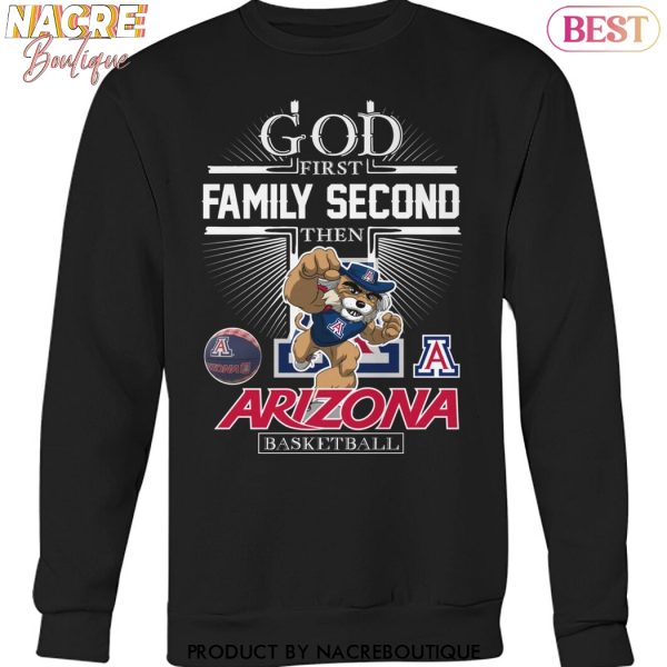 God First Family Second Then Arizona Wildcats Basketball Unisex T-Shirt