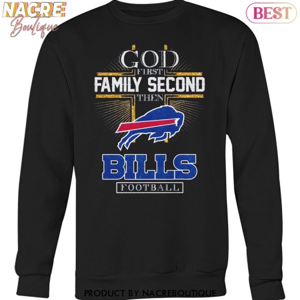 God First Family Second Then Buffalo Bills Football Unisex T-Shirt