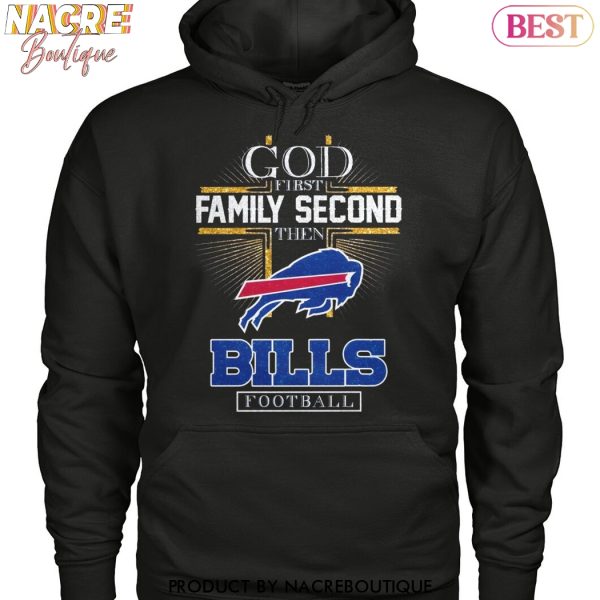 God First Family Second Then Buffalo Bills Football Unisex T-Shirt