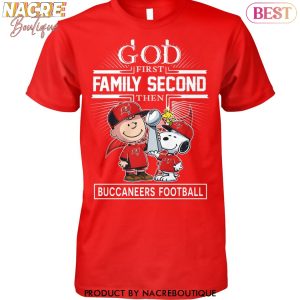 God First Family Second Then Tampa Bay Buccaneers Football Unisex T-Shirt