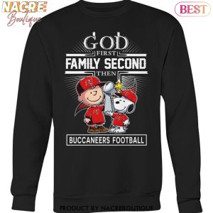 God First Family Second Then Tampa Bay Buccaneers Football Unisex T-Shirt