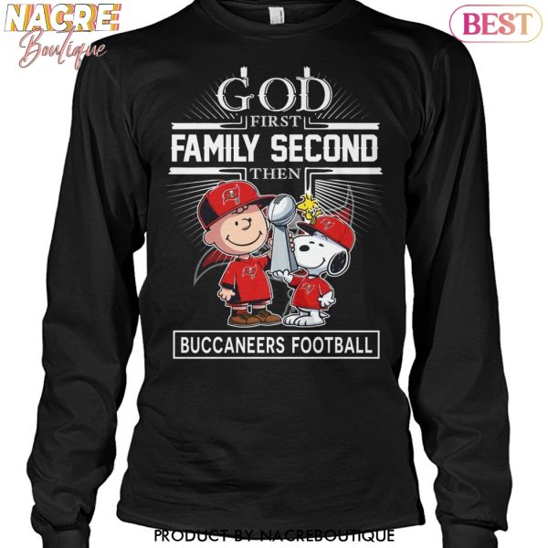 God First Family Second Then Tampa Bay Buccaneers Football Unisex T-Shirt