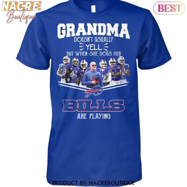 Grandma Doesnt Usually Yell But When She Does Her Buffalo Bills Are Playing Unisex T-Shirt