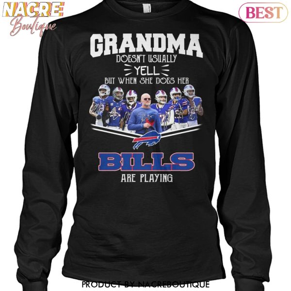 Grandma Doesnt Usually Yell But When She Does Her Buffalo Bills Are Playing Unisex T-Shirt