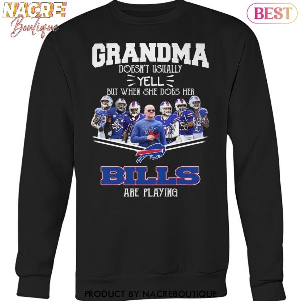 Grandma Doesnt Usually Yell But When She Does Her Buffalo Bills Are Playing Unisex T-Shirt