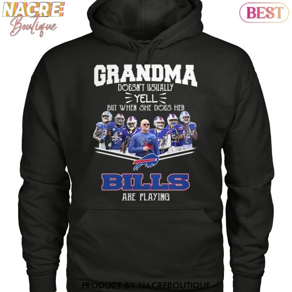 Grandma Doesnt Usually Yell But When She Does Her Buffalo Bills Are Playing Unisex T-Shirt