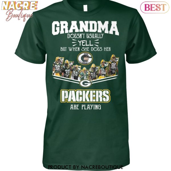 Grandma Doesnt Usually Yell But When She Does Her Green Bay Packers Are Playing Unisex T-Shirt