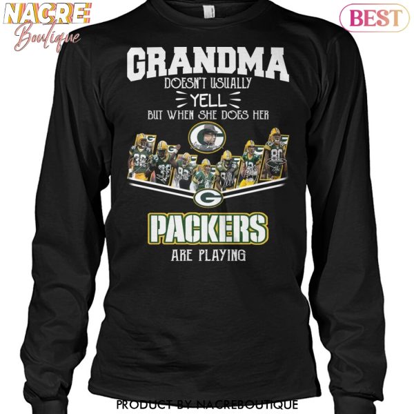 Grandma Doesnt Usually Yell But When She Does Her Green Bay Packers Are Playing Unisex T-Shirt