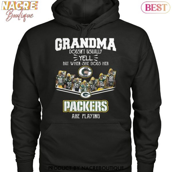 Grandma Doesnt Usually Yell But When She Does Her Green Bay Packers Are Playing Unisex T-Shirt