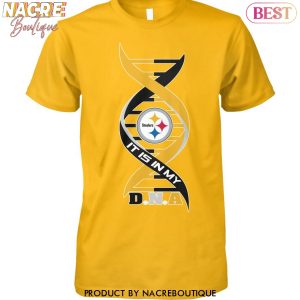 Its Is In My DNA Pittsburgh Steelers Unisex T-Shirt