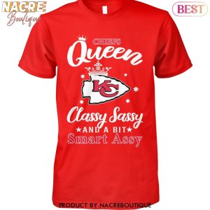 Kansas City Chiefs Queen Classy Sassy And A Bit Smart Assy Unisex T-Shirt