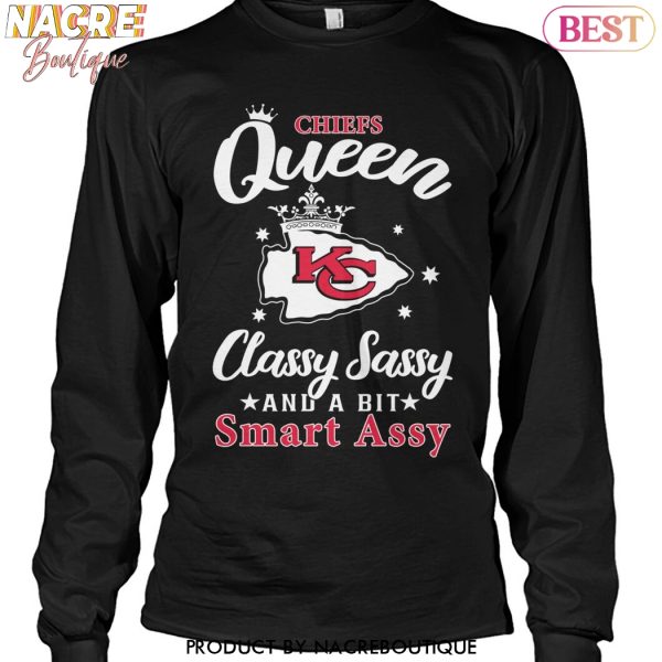 Kansas City Chiefs Queen Classy Sassy And A Bit Smart Assy Unisex T-Shirt