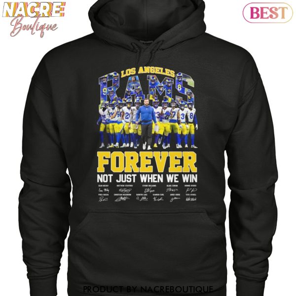 Los Angeles Rams Forever Not Just When We Win Signature Unisex T-Shirt