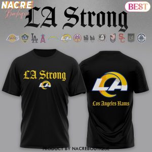 Los Angeles Rams LA Strong 3D T-Shirt