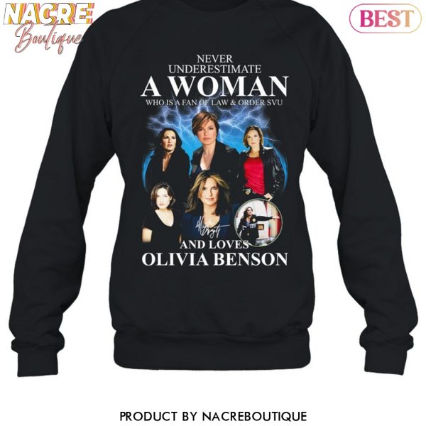 Never Underestimate A Woman Who Is A Fan Of Law & Order SVU And Loves Olivia Benson Signature Unisex T-Shirt