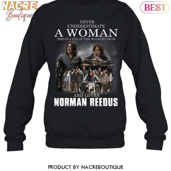 Never Underestimate A Woman Who Is A Fan Of The Walking Dead And Loves Norman Reedus Unisex T-Shirt