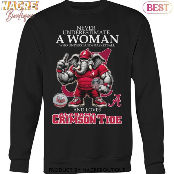 Never Underestimate A Woman Who Understands Basketball And Loves Alabama Crimson Tide Unisex T-Shirt