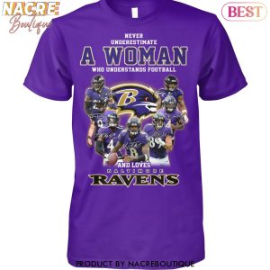 Never Underestimate A Woman Who Understands Football And Loves Baltimore Ravens Signature Unisex T-Shirt