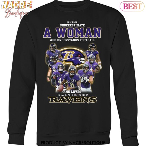 Never Underestimate A Woman Who Understands Football And Loves Baltimore Ravens Signature Unisex T-Shirt