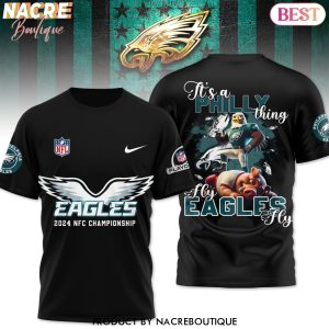 Philadelphia Eagles 2024 NFC Championship – Its A Philly Thing Fly Eagles Fly 3D T-Shirt