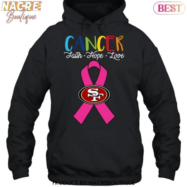 San Francisco 49ers Cancer Faith – Hope – Love Unisex T-Shirt