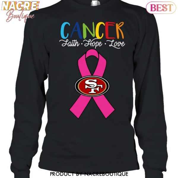 San Francisco 49ers Cancer Faith – Hope – Love Unisex T-Shirt