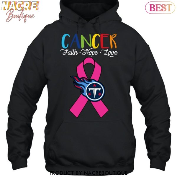 Tennessee Titans Cancer Faith – Hope – Love Unisex T-Shirt