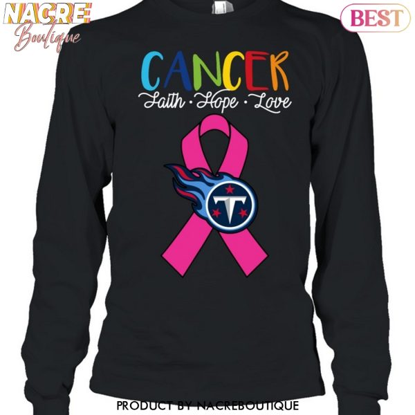 Tennessee Titans Cancer Faith – Hope – Love Unisex T-Shirt