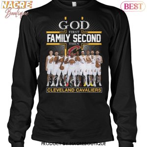 God First Family Second Then Cleveland Cavaliers Signature Unisex T-Shirt