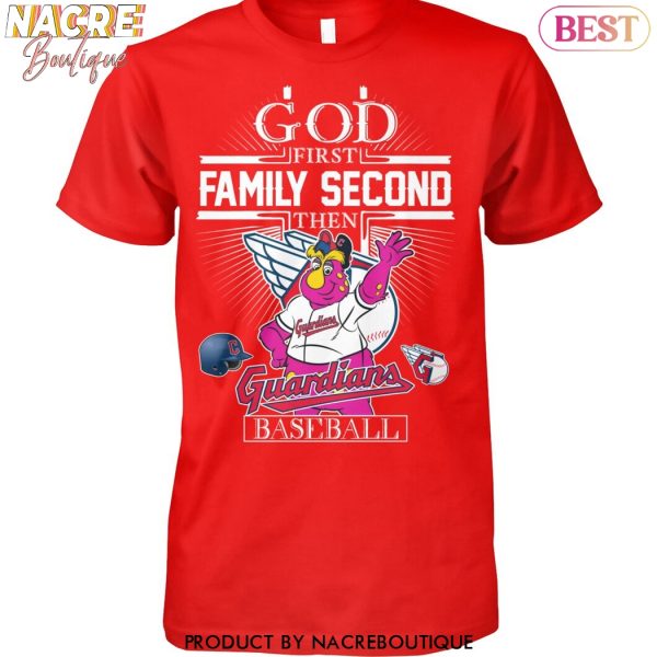 God First Family Second Then Cleveland Guardians Baseball Unisex T-Shirt