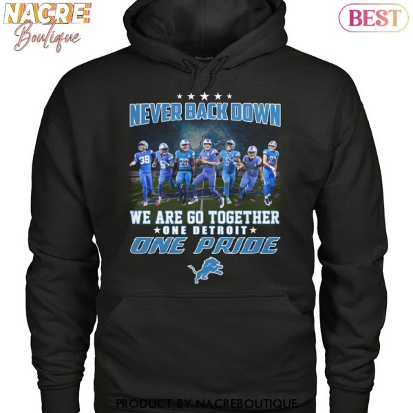 Never Back Down We Are Go Together One Detroit Lions One Pride Unisex T-Shirt