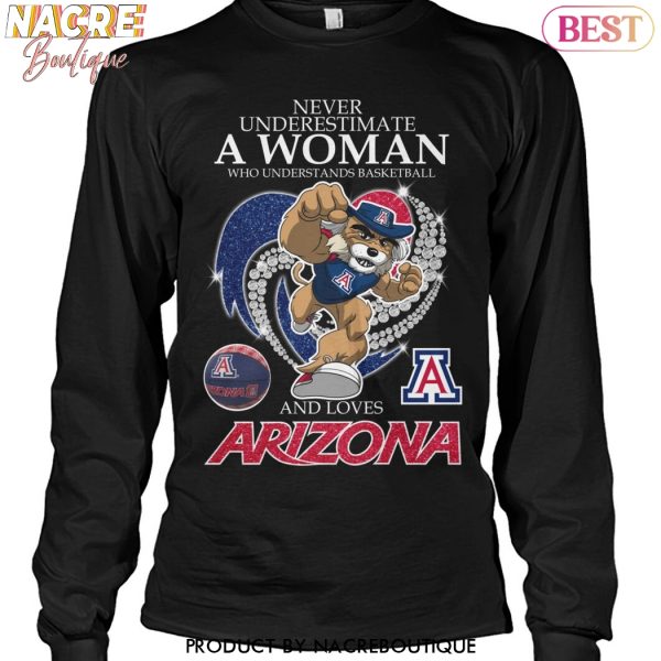 Never Underestimate A Woman Who Understands Basketball And Loves Arizona Wildcats Unisex T-Shirt