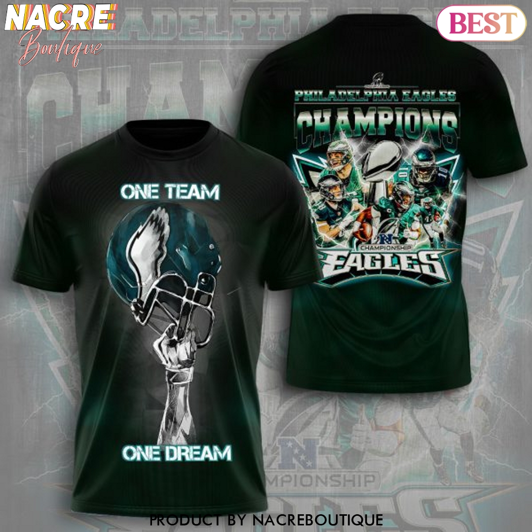 One Team One Dream Philadelphia Eagles Champions 3D T-Shirt One Team One Dream Philadelphia Eagles Champions 3D T-Shirt