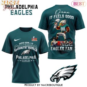 Philadelphia Eagles Champions Super Bowl LIX – Damn I Feels Goof To Be An Eagles Fan 3D T-Shirt – Green