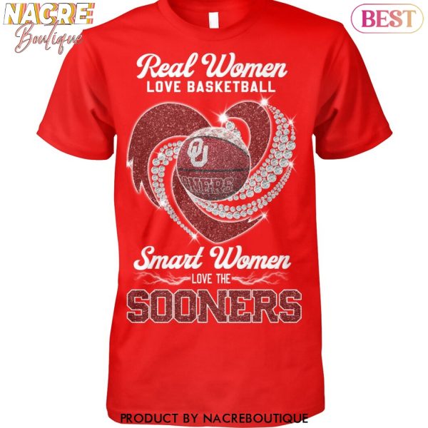 Real Women Love Basketball Smart Women Love The Oklahoma Sooners Unisex T-Shirt