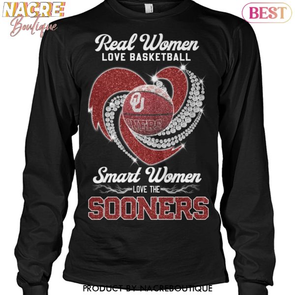 Real Women Love Basketball Smart Women Love The Oklahoma Sooners Unisex T-Shirt