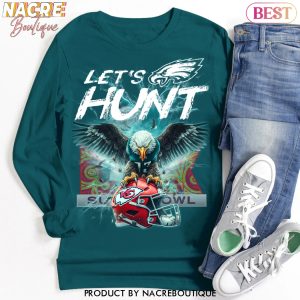 Super Bowl LIX Champions Philadelphia Eagles – Lets Hunt Unisex T-Shirt